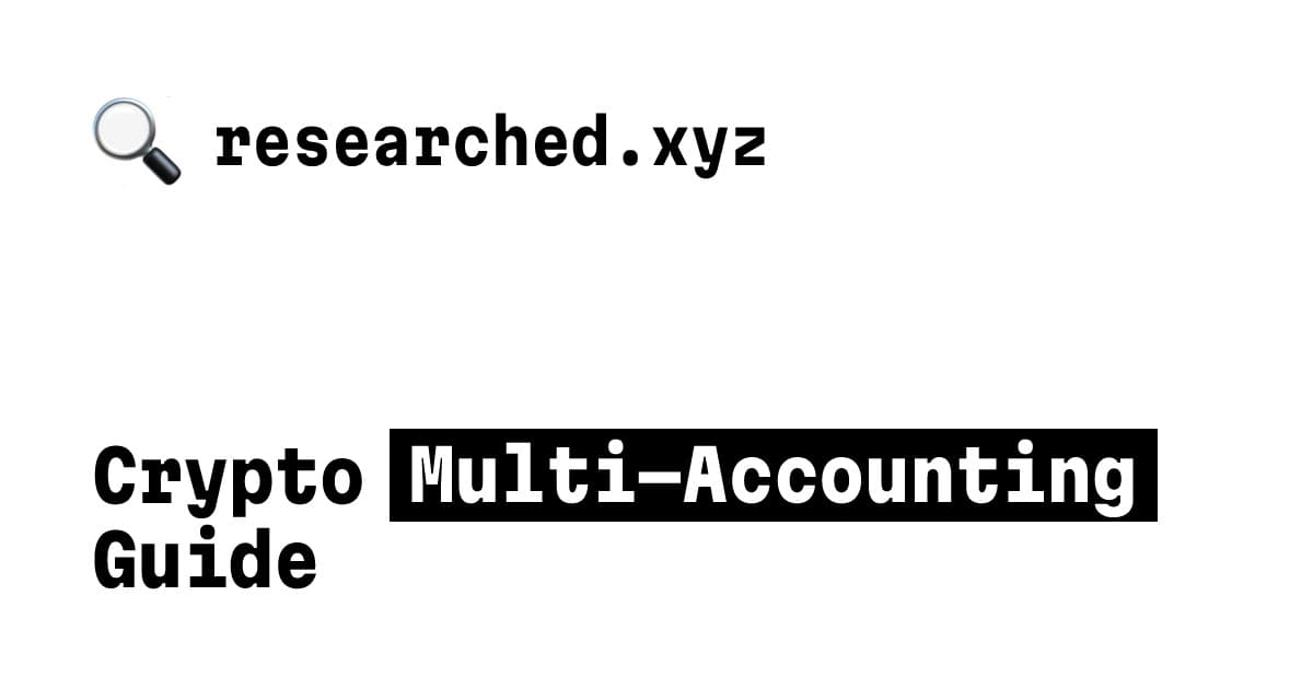 researched.xyz - crypto multi-accounting guide